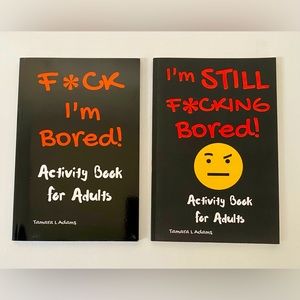 F*CK I'M BORED! & I’M STILL F*CKING BORED! ACTIVITY BOOK LOT by Adams, Tamara L